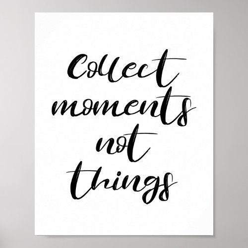 Collect moments not things poster