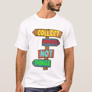collect moments not things vintage signpost design T-Shirt