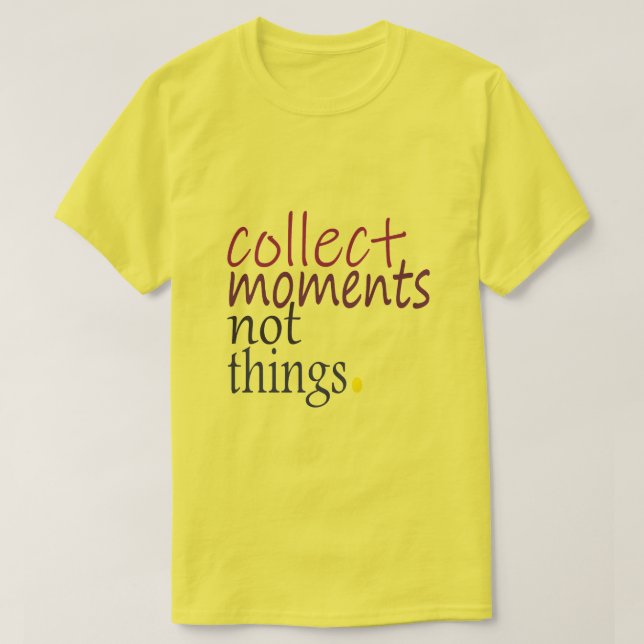 COLLECT MOMENTS T-Shirt (Design Front)
