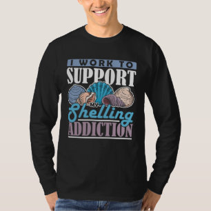 Collect Mussel work for addiction Beach Shelling   T-Shirt
