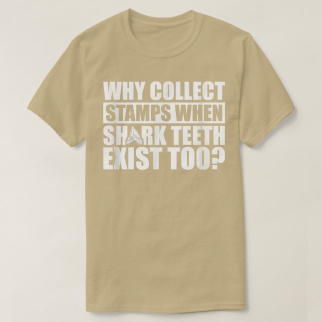 Collect Shark Teeth Not StampsShark Teeth Collecti T-Shirt (Design Front)