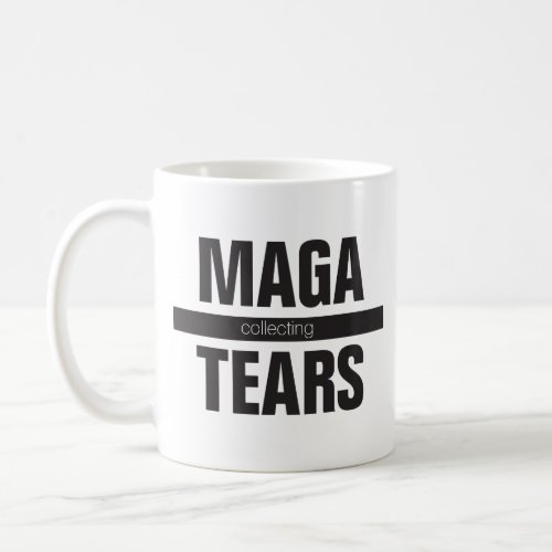 collecting MAGA tears Coffee Mug