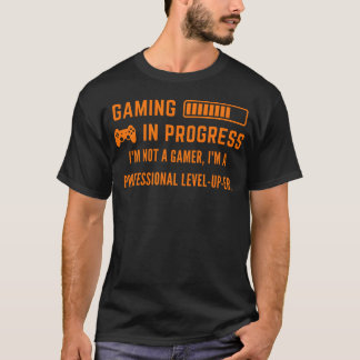 Collection GAME IN PROGRESS Im Not a Gamer gift T-Shirt