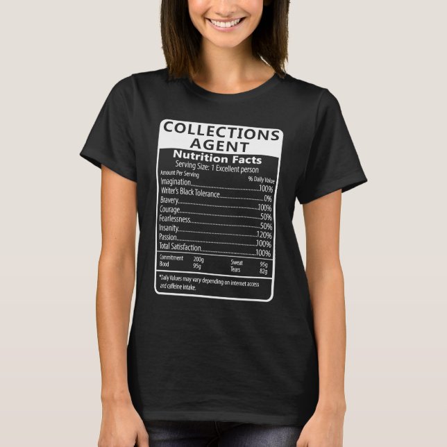 Collections Agent Nutrition Facts Sarcastic T-Shirt (Front)