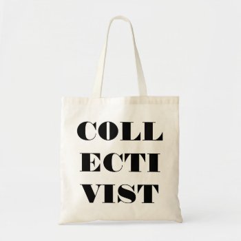 Collectivist Tote Bag by zazzletheory at Zazzle