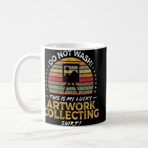 Collector Artwork Collection Quote Graphic  Coffee Mug