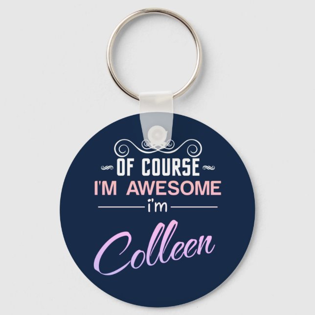 Colleen of course I'm awesome Name Keychain (Front)