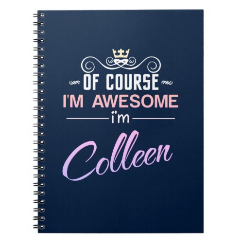 Colleen of course Im awesome Name Notebook