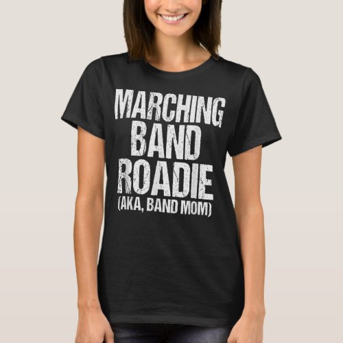 College and High School Marching Band Roadie Band  T_Shirt
