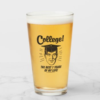 College: Best 7 Years Of My Life Glass by RetroSpoofs at Zazzle