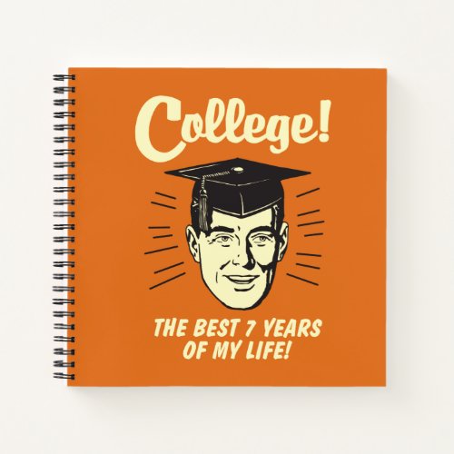 College Best 7 Years Of My Life Notebook