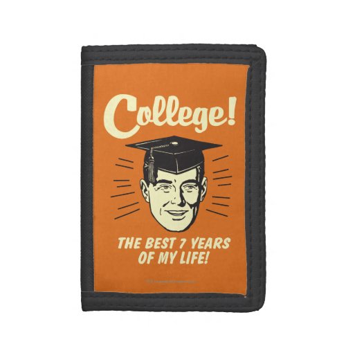 College Best 7 Years Of My Life Trifold Wallet