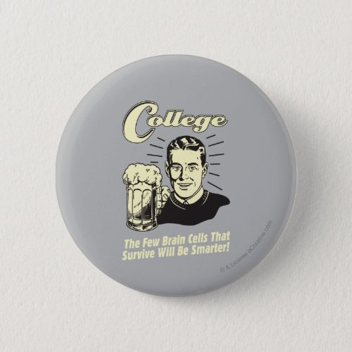 College Brain Cells Survive Smarter Pinback Button