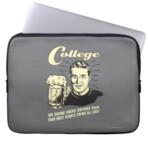 College Drink More Before 9 AM Laptop Sleeve