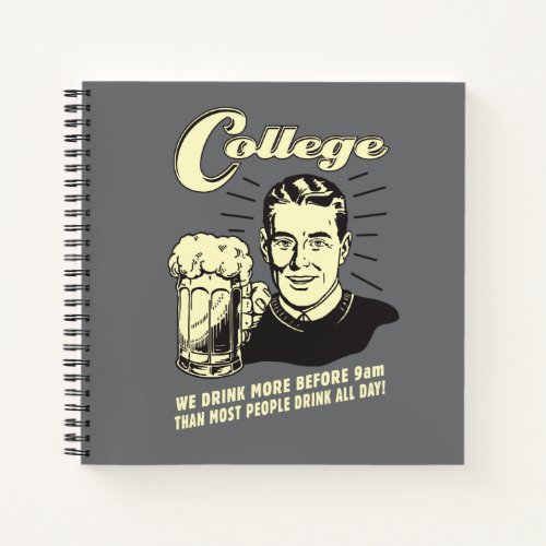College Drink More Before 9 AM Notebook