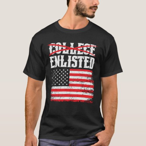 College Enlisted Funny Patriotic T_Shirt