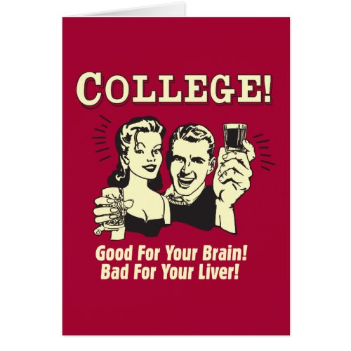 College Good For Brain Bad For Liver