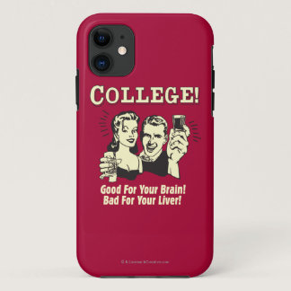 College: Good For Brain Bad For Liver iPhone 11 Case