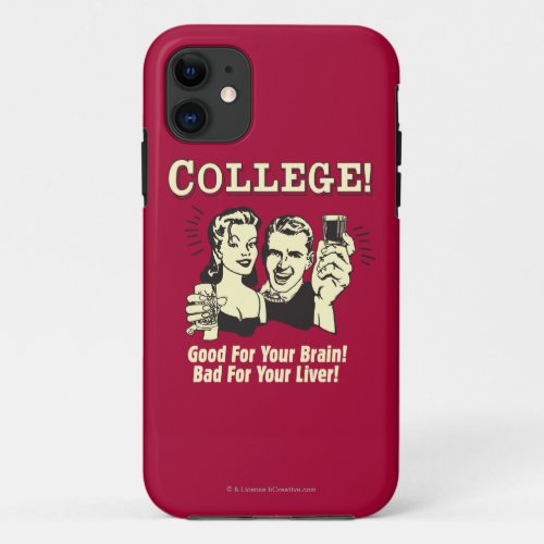 College Good For Brain Bad For Liver iPhone 11 Case