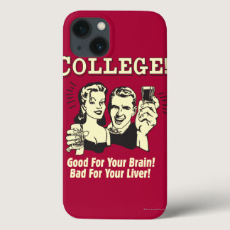 College: Good For Brain Bad For Liver iPhone 13 Case