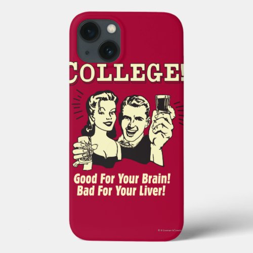 College Good For Brain Bad For Liver iPhone 13 Case