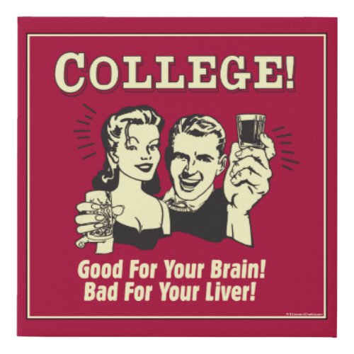 College Good For Brain Bad For Liver Faux Canvas Print