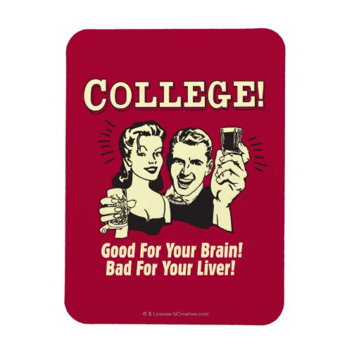 College Good For Brain Bad For Liver Magnet