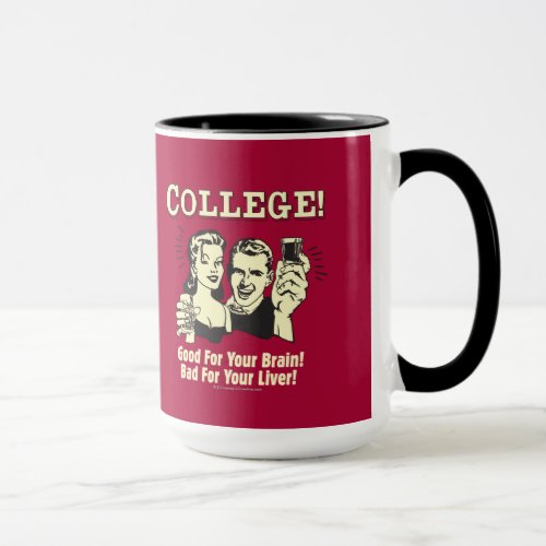 College Good For Brain Bad For Liver Mug