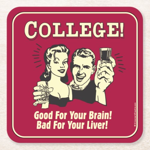 College Good For Brain Bad For Liver Square Paper Coaster