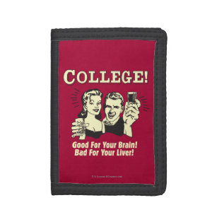 College: Good For Brain Bad For Liver Trifold Wallet