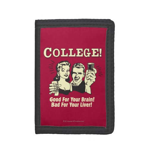 College Good For Brain Bad For Liver Trifold Wallet