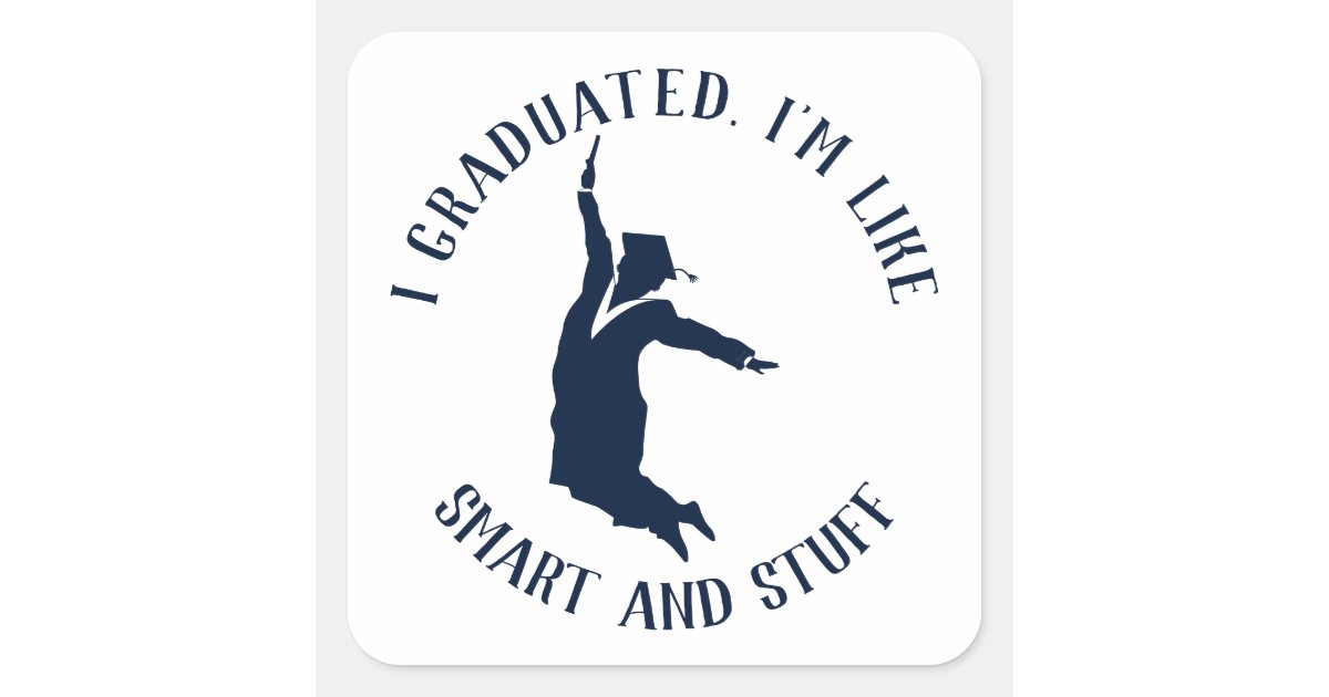 College Graduate Gag Graduation 2023 Silhouette Square Sticker Zazzle