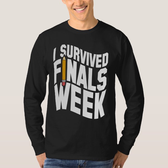 College I Survived Finals Week Finals Week T-Shirt (Front)