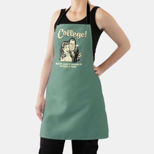 College Leaders Tomorrow Drunk Today Apron
