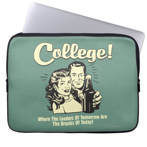College Leaders Tomorrow Drunk Today Laptop Sleeve