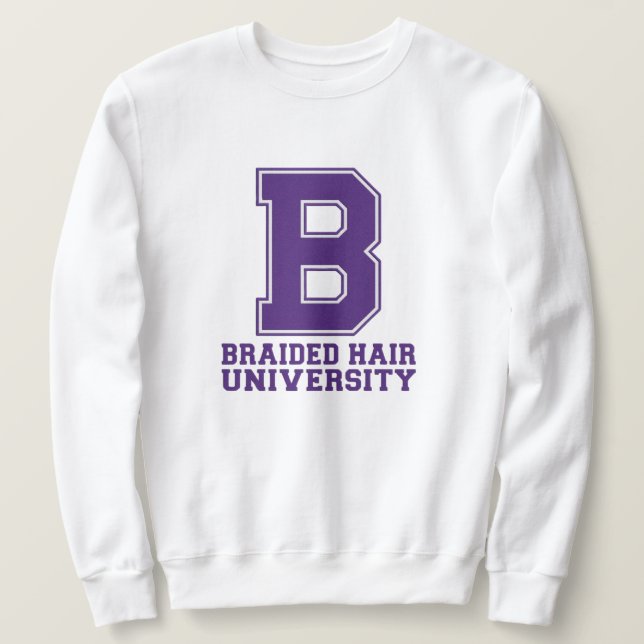 College Letter Braids Custom Graphic Sweatshirt (Design Front)