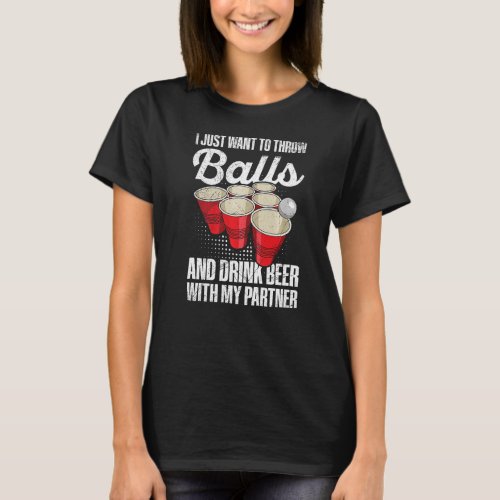 College Party Beer Pong Quote For A Beer Pong Lege T_Shirt