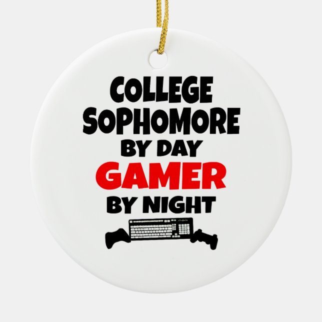 College Sophomore by Day Gamer by Night Ceramic Ornament (Front)