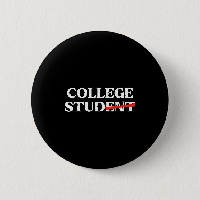 College Stud Student Funny Humor University Party  Button (Front)