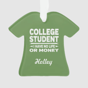 College Student No Life or Money Ornament
