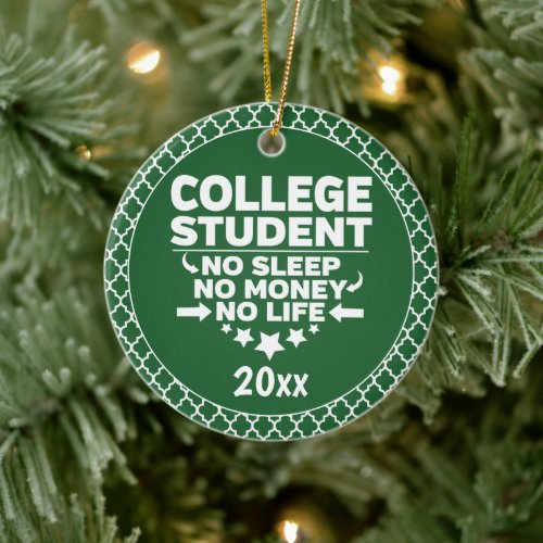 College Student No Sleep Money Life Green Shapes Ceramic Ornament