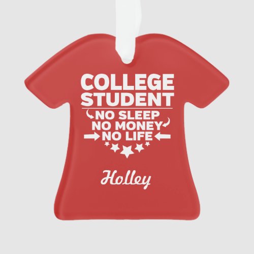 College Student No Sleep No Money No Life Ornament