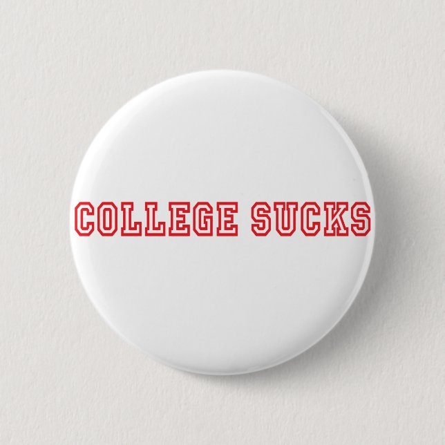 College Sucks Pinback Button (Front)