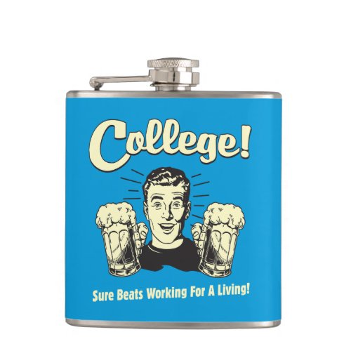 College Sure Beats Working Living Flask