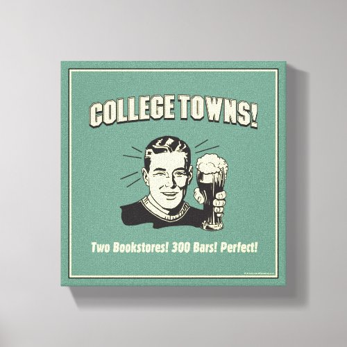 College Towns 2 Bookstores 300 Bars Canvas Print