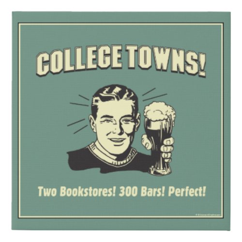 College Towns 2 Bookstores 300 Bars Faux Canvas Print