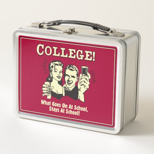 College What Goes On School Stays Metal Lunch Box