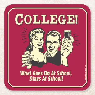 College: What Goes On School Stays Square Paper Coaster