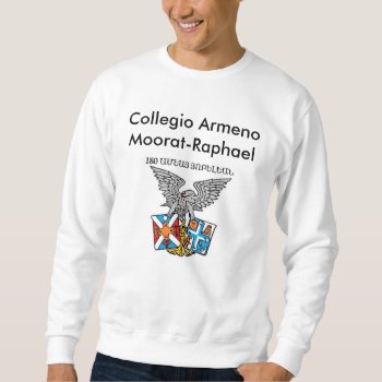 Collegio Armeno Moorat-raphael Men's Sweatshirt by CollegioArmeno at Zazzle