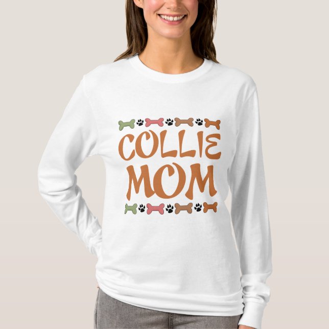 Collie Dog Mom Gift T-Shirt (Front)